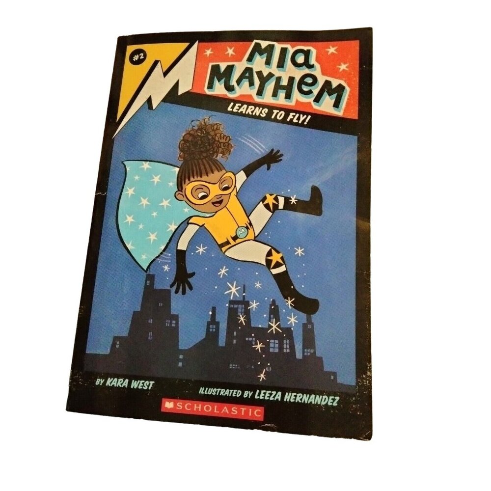 Mia Mayhem Learns To Fly 2 Scholastic Kara West Leeza Hernandez